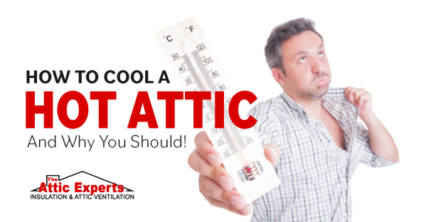 HOTROOF-ATTICEXPERTS HOW TO COOL A HOT ATTIC